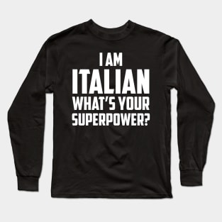 I'm an Italian What's Your Superpower White Long Sleeve T-Shirt